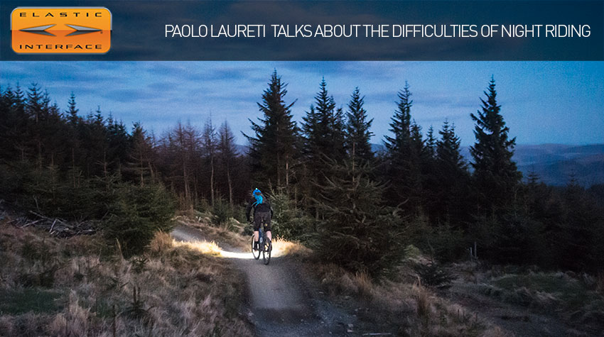 Paolo Laureti talks about the difficulties of night riding